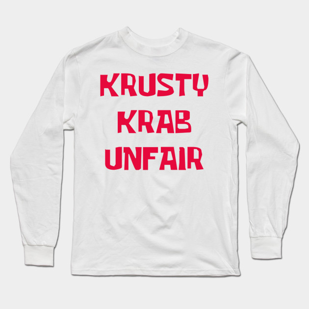 Krusty Krab Unfair!
